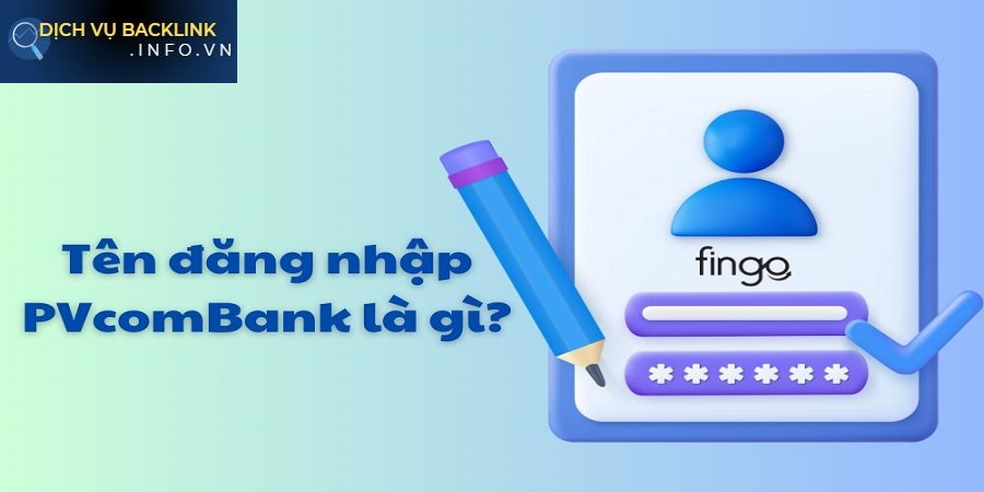 Tên đăng nhập Internet Banking PVcomBank